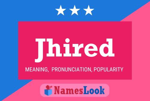 Постер имени Jhired