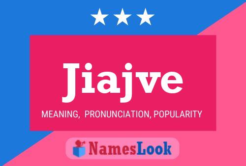 Постер имени Jiajve