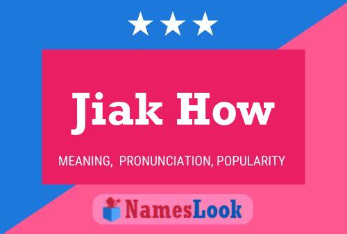 Постер имени Jiak How