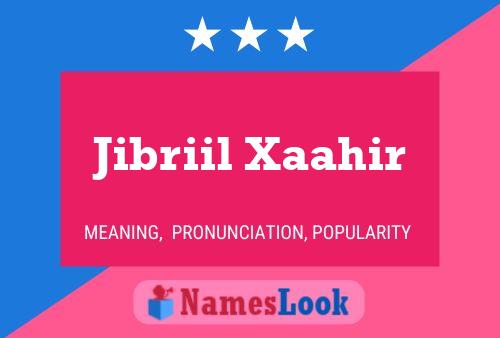 Постер имени Jibriil Xaahir