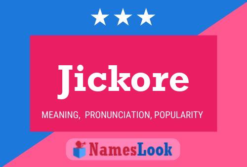 Постер имени Jickore