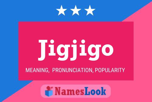 Постер имени Jigjigo