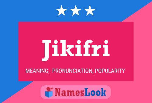 Постер имени Jikifri