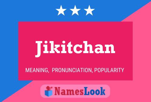 Постер имени Jikitchan