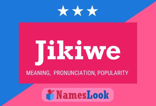 Постер имени Jikiwe