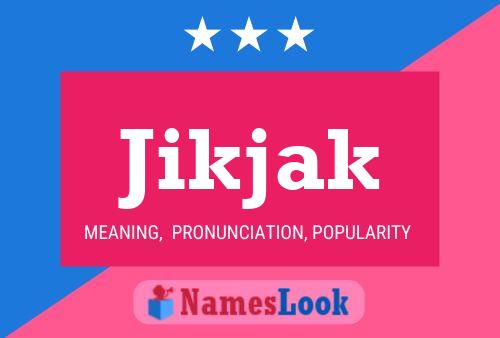 Постер имени Jikjak