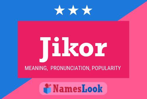 Постер имени Jikor