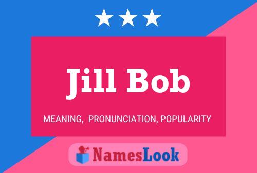 Постер имени Jill Bob