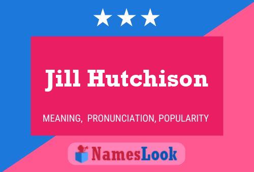 Постер имени Jill Hutchison