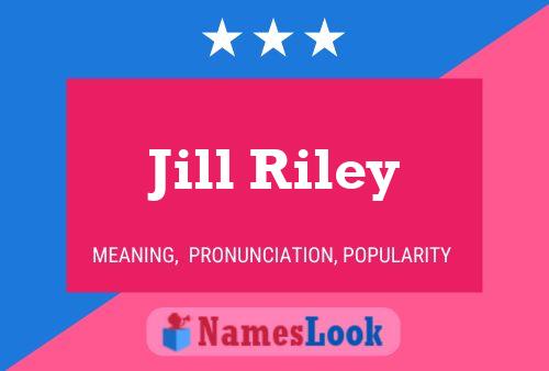 Постер имени Jill Riley