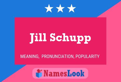 Постер имени Jill Schupp