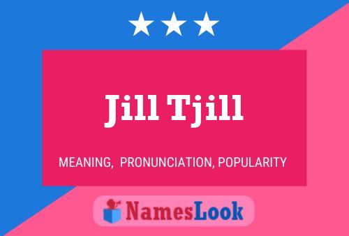 Постер имени Jill Tjill