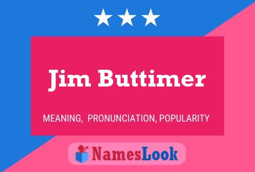 Постер имени Jim Buttimer