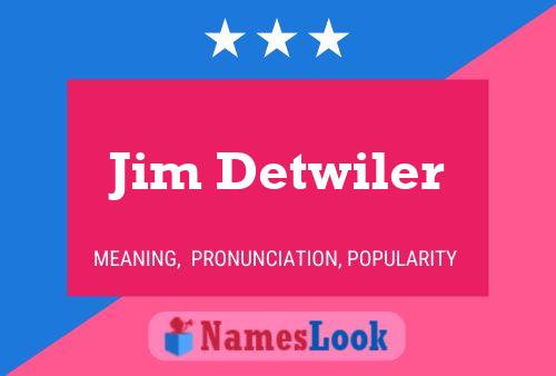 Постер имени Jim Detwiler