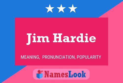 Постер имени Jim Hardie