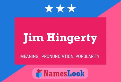 Постер имени Jim Hingerty