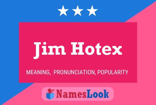 Постер имени Jim Hotex