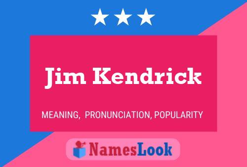 Постер имени Jim Kendrick