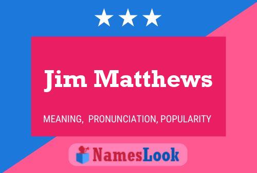 Постер имени Jim Matthews