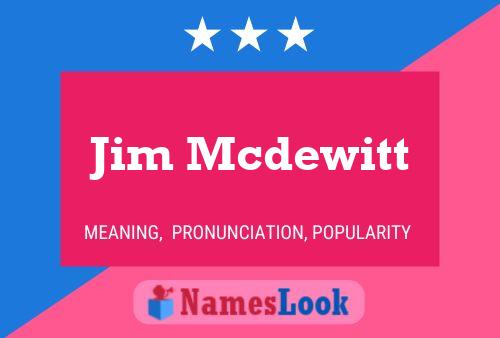 Постер имени Jim Mcdewitt