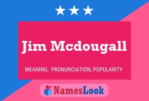 Постер имени Jim Mcdougall