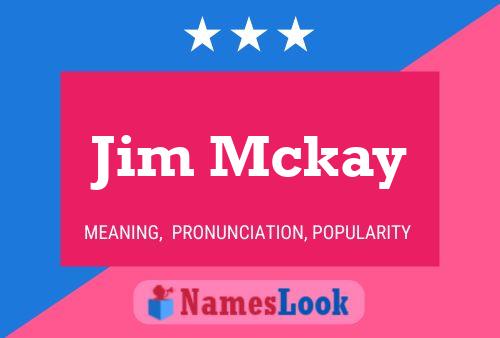 Постер имени Jim Mckay