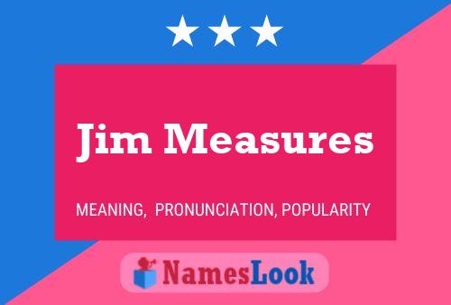 Постер имени Jim Measures