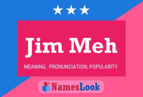 Постер имени Jim Meh