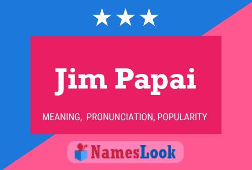 Постер имени Jim Papai