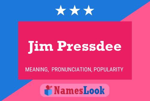 Постер имени Jim Pressdee