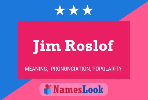 Постер имени Jim Roslof