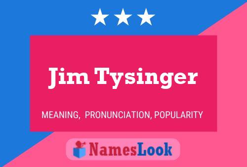 Постер имени Jim Tysinger