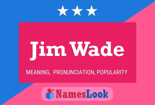 Постер имени Jim Wade