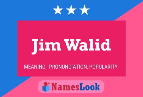 Постер имени Jim Walid