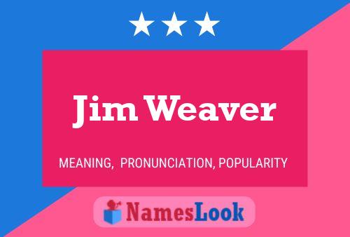 Постер имени Jim Weaver