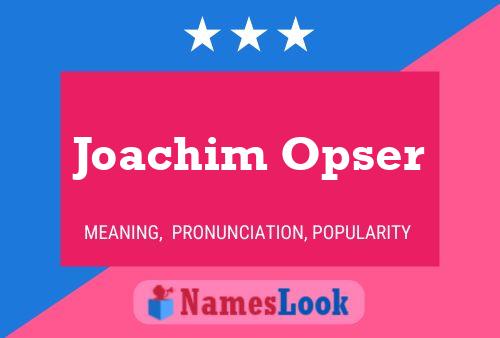 Постер имени Joachim Opser