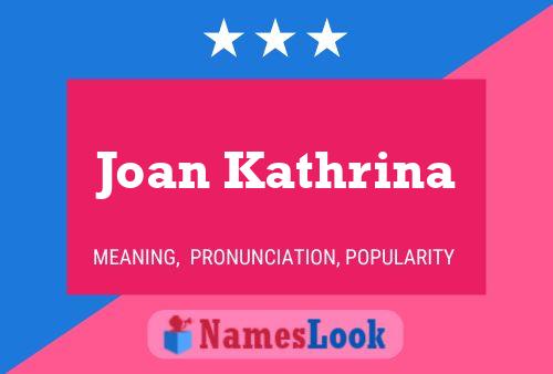 Постер имени Joan Kathrina