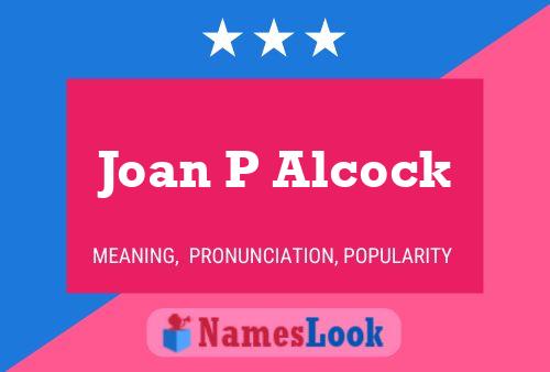 Постер имени Joan P Alcock