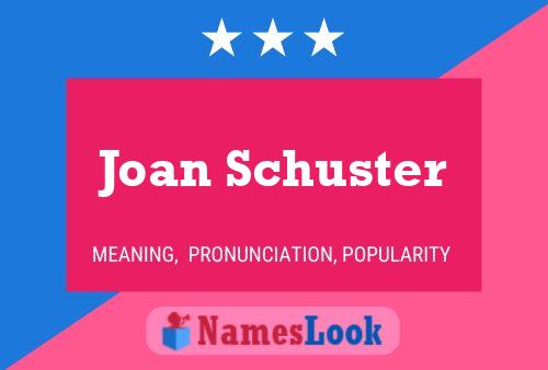 Постер имени Joan Schuster