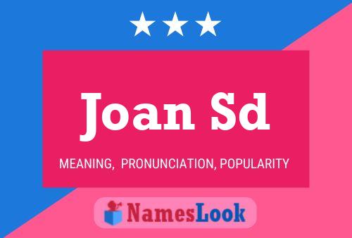 Постер имени Joan Sd