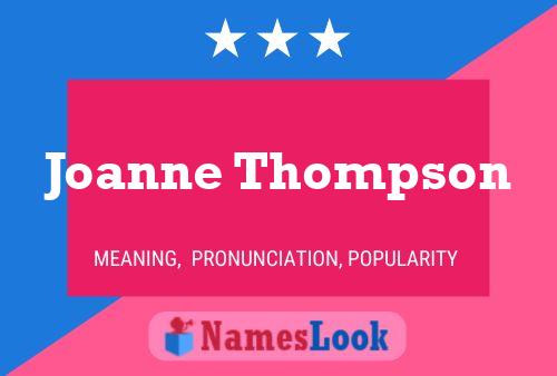 Постер имени Joanne Thompson