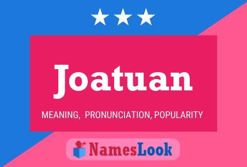 Постер имени Joatuan