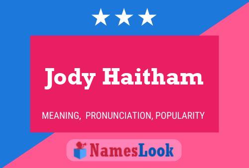 Постер имени Jody Haitham