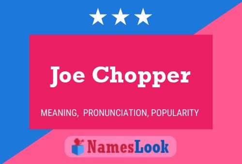 Постер имени Joe Chopper