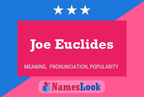 Постер имени Joe Euclides