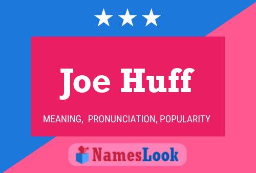 Постер имени Joe Huff