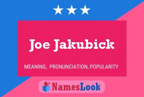 Постер имени Joe Jakubick