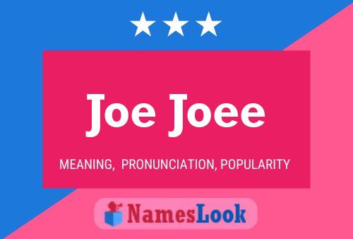 Постер имени Joe Joee