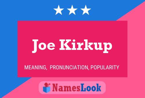 Постер имени Joe Kirkup