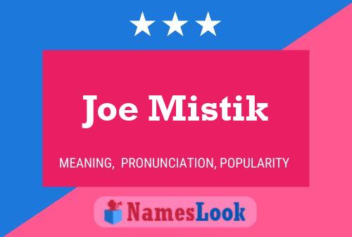 Постер имени Joe Mistik